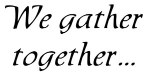 we-gather-together
